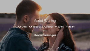 Read more about the article 250+ Best Good Evening Love Messages for Her