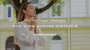 Read more about the article 250+ Best Morning Prayer Messages for Wife Across Distance