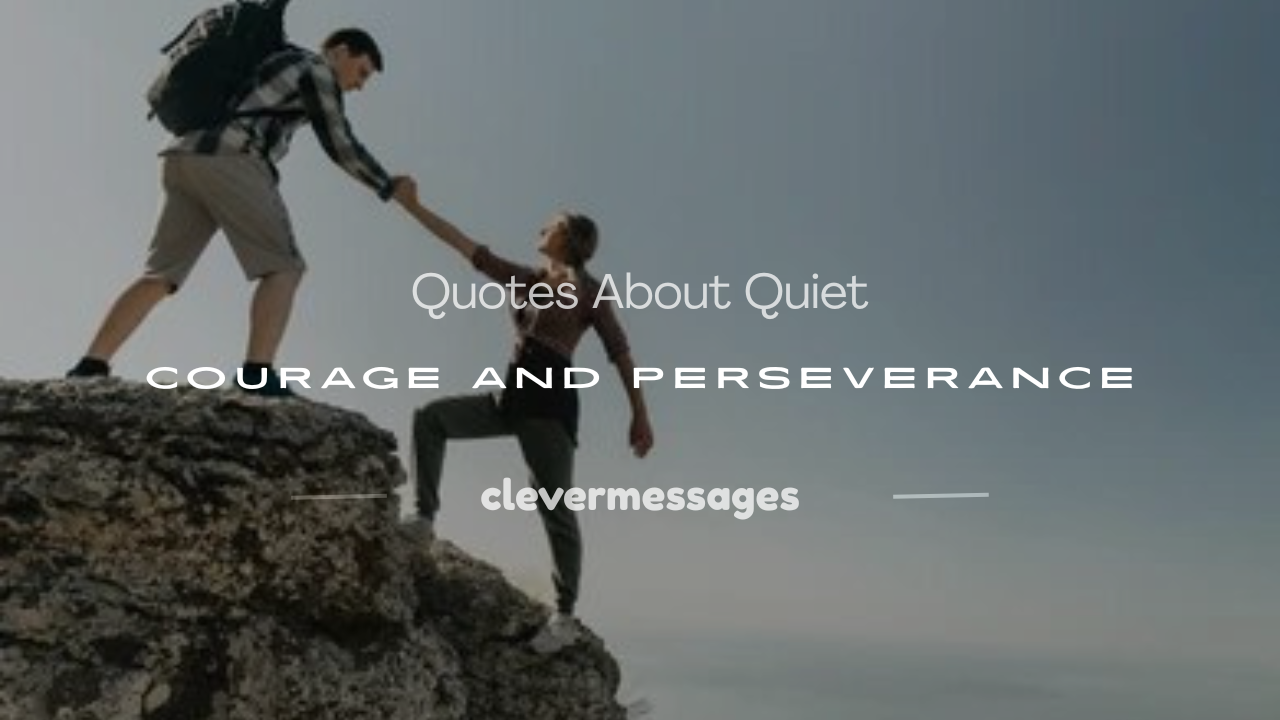 Read more about the article 250+ Heartfelt Quotes About Quiet Courage and Perseverance