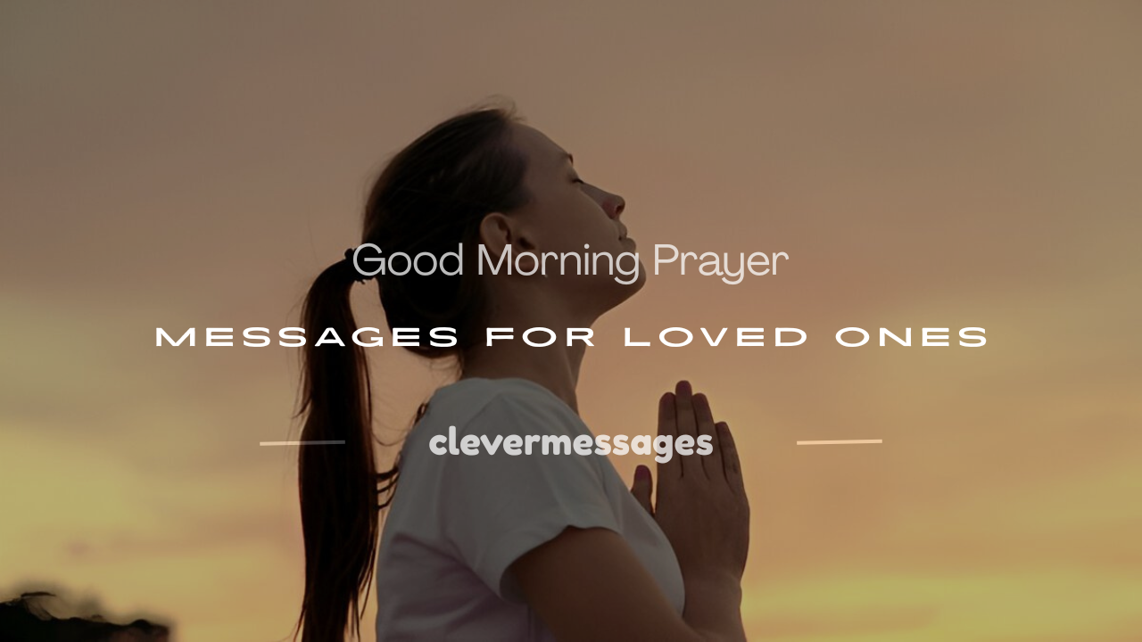 Read more about the article 250+ Beautiful Good Morning Prayer Messages for Loved Ones