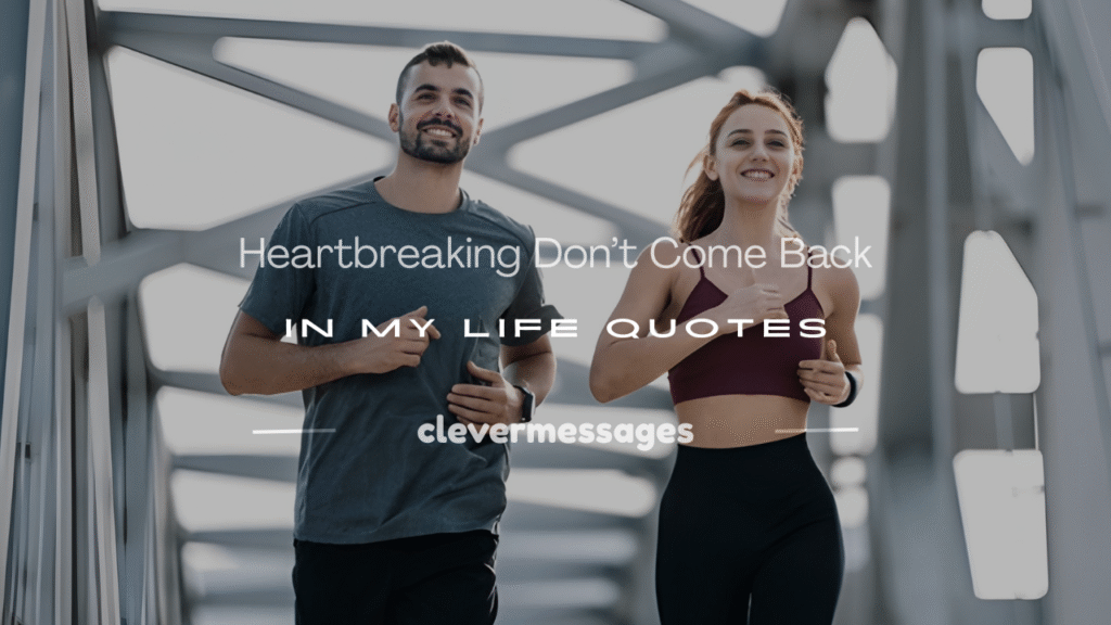 dont come back in my life quotes