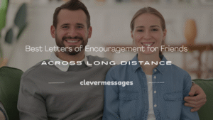 Read more about the article 250+ Best Letters of Encouragement for Friends Across Long Distance