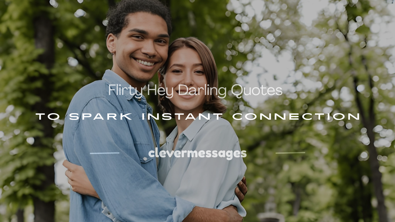Read more about the article 250+ Flirty Hey Darling Quotes to Spark Instant Connection