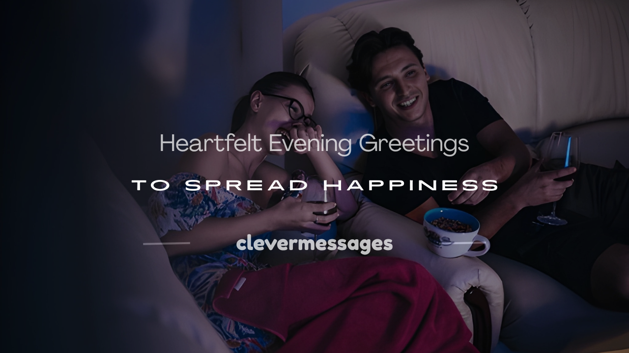 Read more about the article 250+ Heartfelt Evening Greetings to Spread Happiness