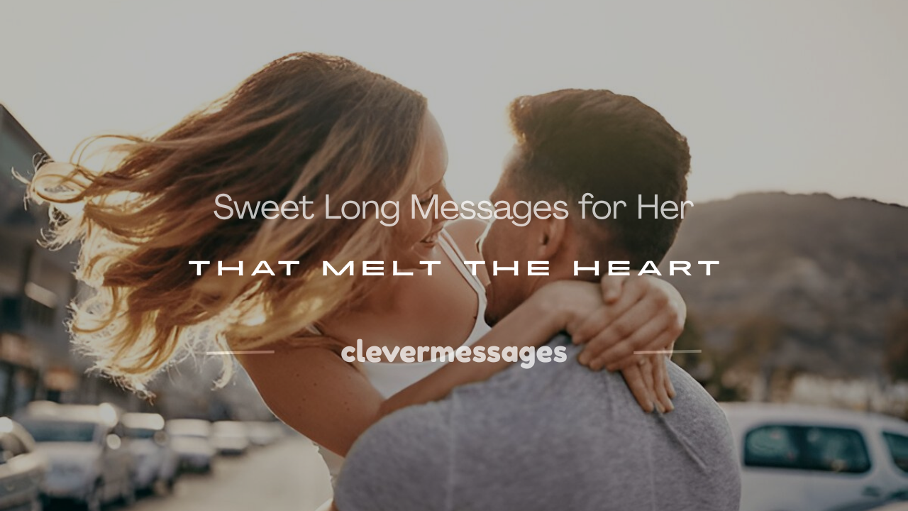 Read more about the article 250+ Sweet Long Messages for Her That Melt the Heart