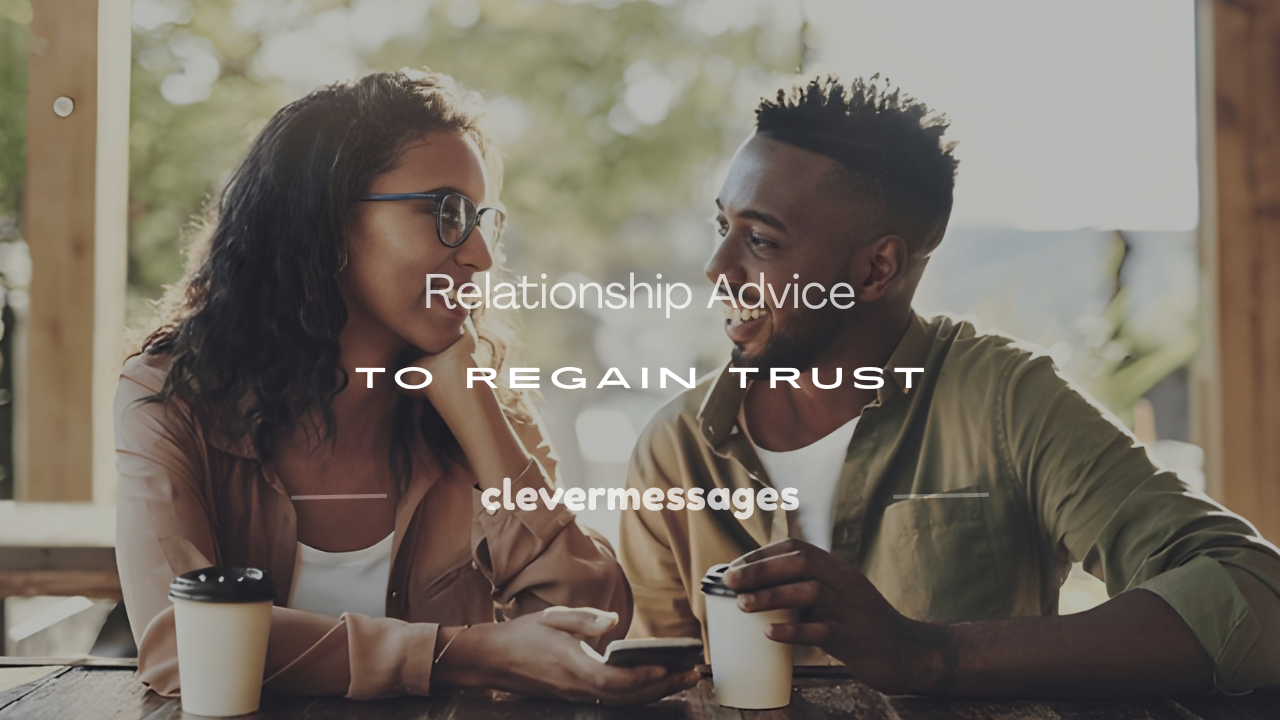 Read more about the article 250+ Best Relationship Advice to Regain Trust
