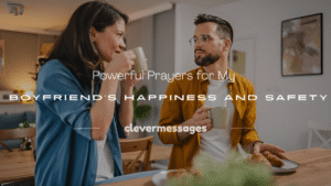 Read more about the article 250+ Powerful Prayers for My Boyfriend’s Happiness and Safety