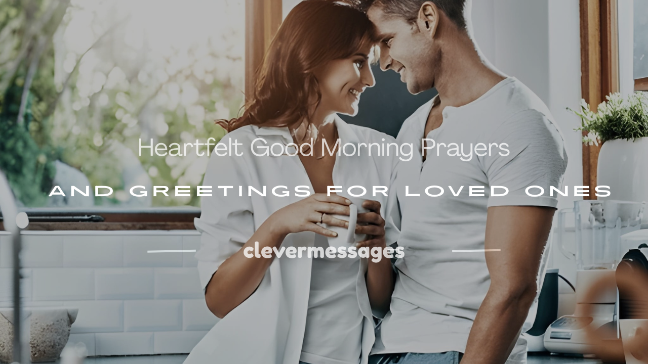 Read more about the article 250+ Heartfelt Good Morning Prayers and Greetings for Loved Ones