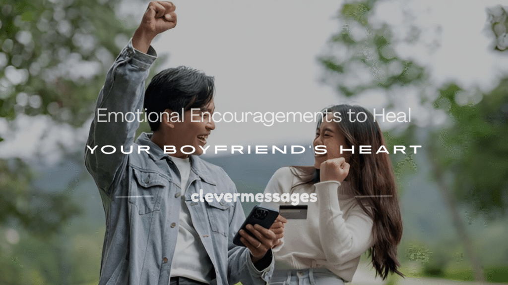 words of encouragements for boyfriend during hard times
