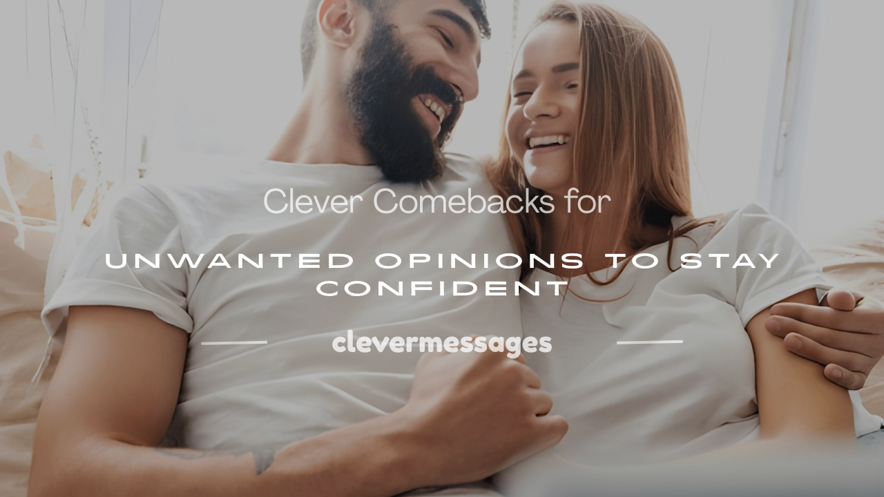 Read more about the article 250+ Clever Comebacks for Unwanted Opinions to Stay Confident