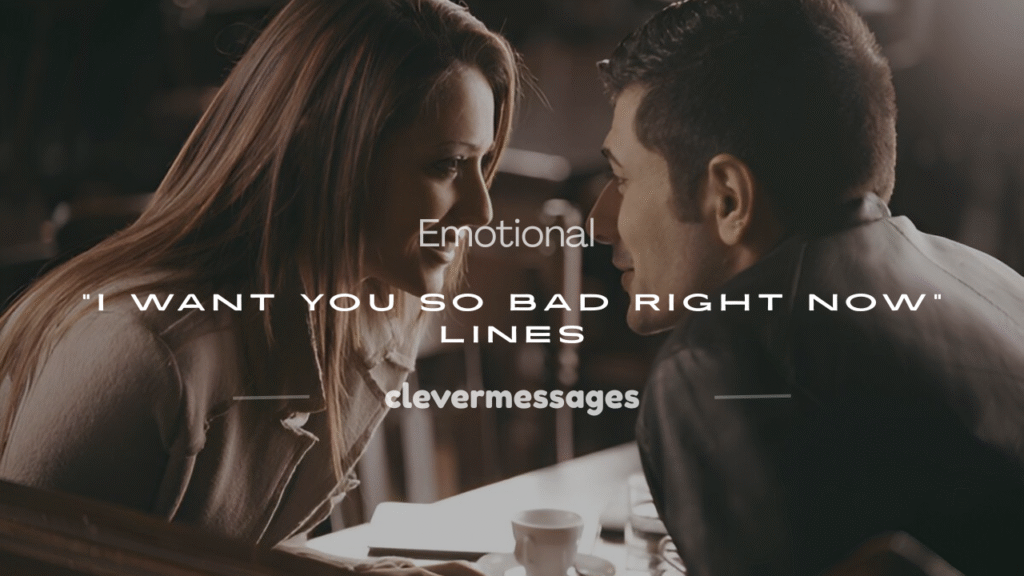 i want you so bad right now