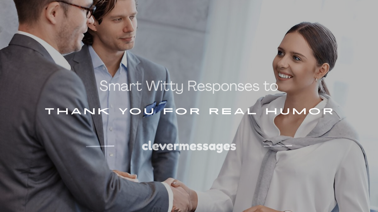 Read more about the article 250+ Smart Witty Responses to Thank You for Real Humor