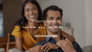 Read more about the article 250+ Brilliant Replies to “Hope All Is Well”