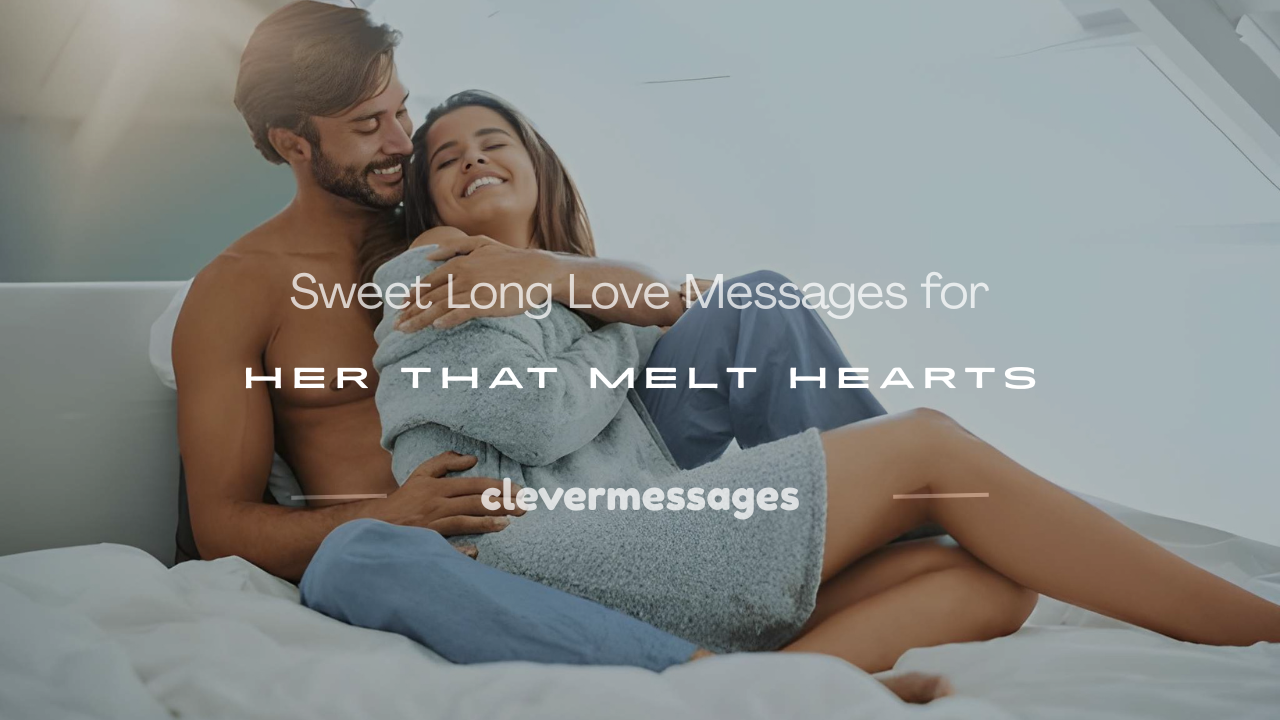 Read more about the article 250+ Sweet Long Love Messages for Her That Melt Hearts