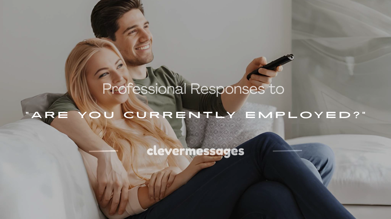 Read more about the article 250+ Professional Responses to “Are You Currently Employed?”