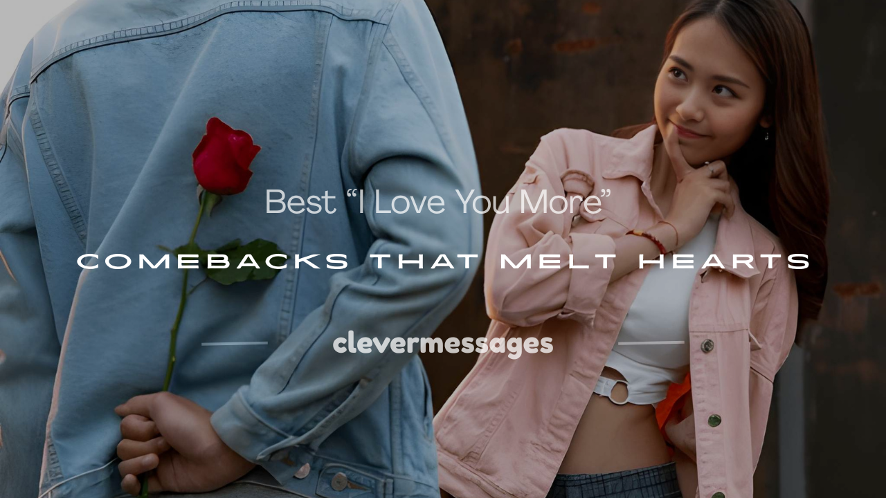 Read more about the article 250+ Best “I Love You More” Comebacks That Melt Hearts