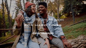 Read more about the article 250+ Comforting Long Messages for Hard Times