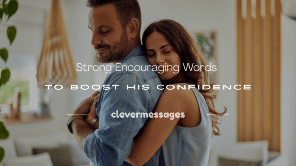 encouraging words for him