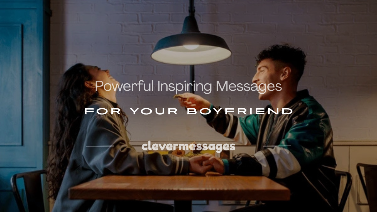 Read more about the article 250+ Powerful Inspiring Messages for Your Boyfriend