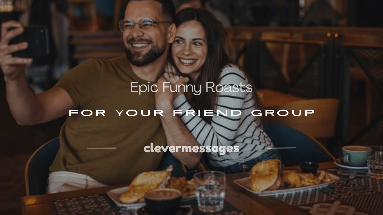 You are currently viewing 250+ Epic Funny Roasts for Your Friend Group