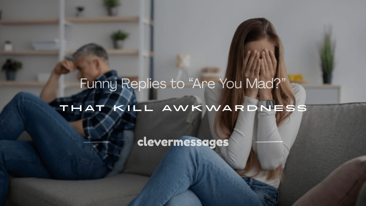 Read more about the article 100+ Funny Replies to “Are You Mad?” That Kill Awkwardness