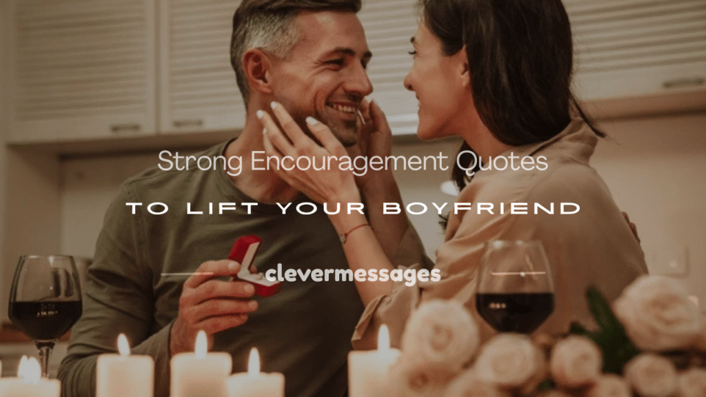 encouragement quotes for boyfriend