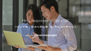 Read more about the article 200+ Flirty Responses to “Shut Up” (Cute, Savage & Playful)