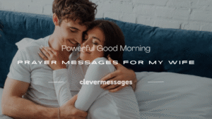 Read more about the article 120+ Powerful Good Morning Prayer Messages for My Wife
