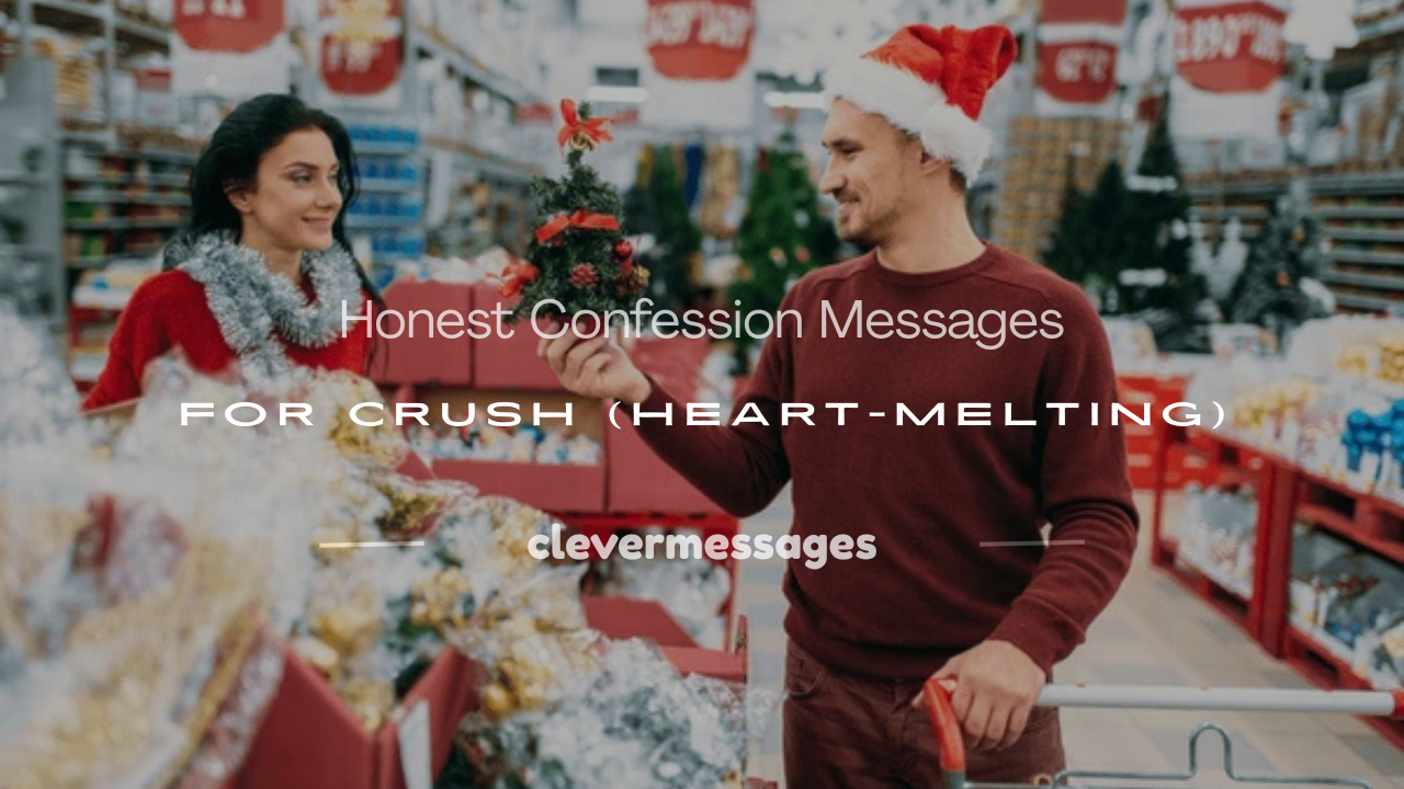 Read more about the article 120+ Honest Confession Messages for Crush (Heart-Melting)