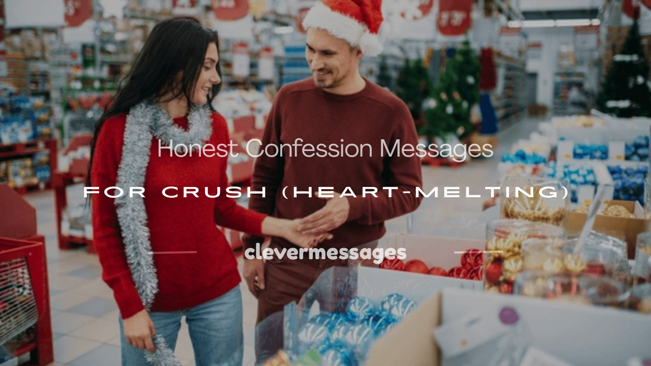 120+ Honest Confession Messages for Crush (Heart-Melting)