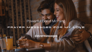 Read more about the article 120+ Powerful Good Morning Prayer Messages for My Love