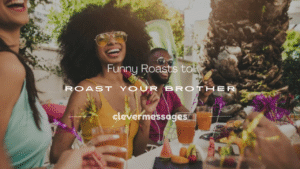 Read more about the article 200+ Funny Roasts to Roast Your Brother