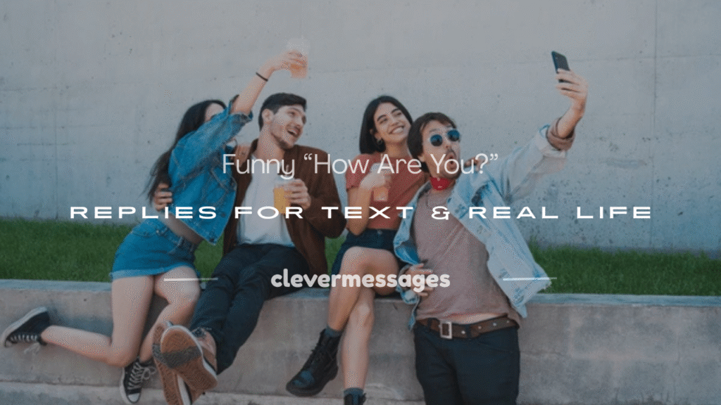 how are you replies funny