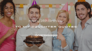 Read more about the article 120+ Happy 14th Birthday to My Daughter Quotes