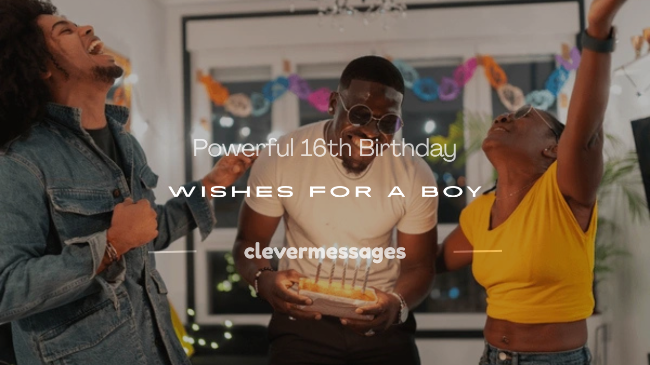 Read more about the article 150+ Powerful 16th Birthday Wishes for a Boy